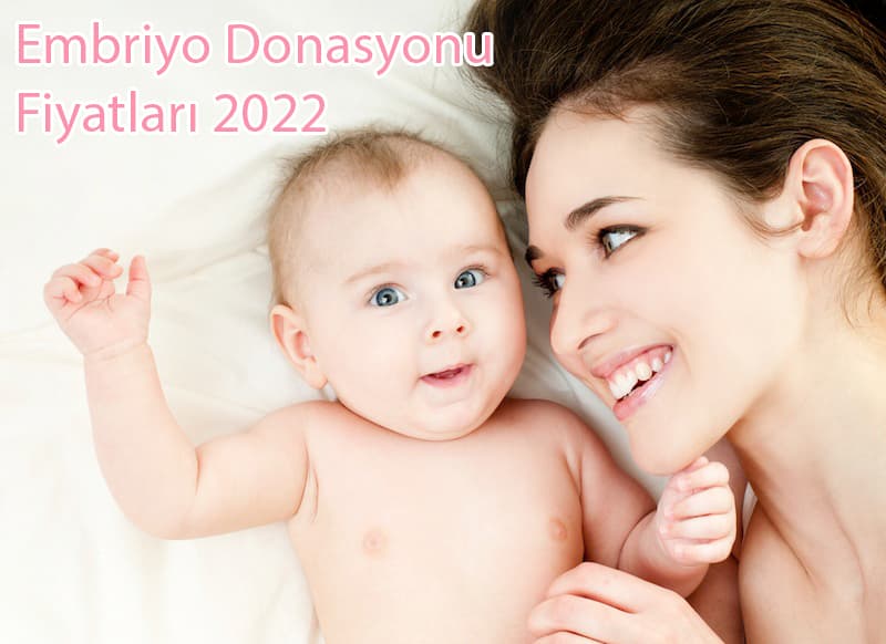 Embriyo Donasyonu Fiyatları 2022-2023